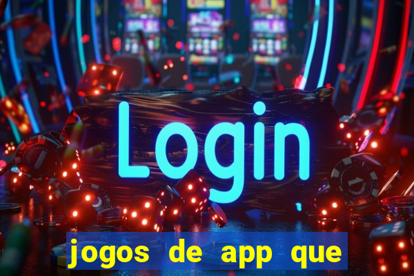 jogos de app que ganha dinheiro